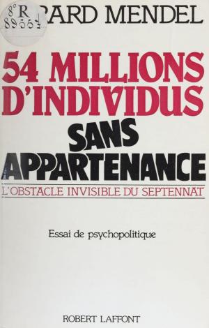 Cover of the book Cinquante-quatre millions d'individus sans appartenance by Philippe Saint-Gil, André Massepain