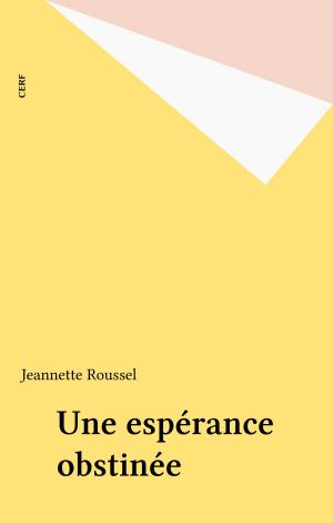 Cover of the book Une espérance obstinée by Bertrand Nezeys
