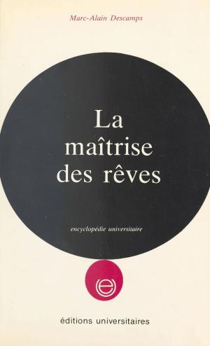 Cover of the book La maitrise des rêves by Brigitte Camdessus