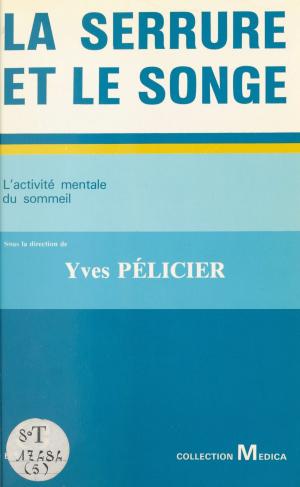 Cover of the book La serrure et le songe : l'activité mentale du sommeil by Adama Bagayoko, Michel Valmer