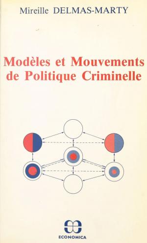 Book cover of Modèles et mouvements de politique criminelle
