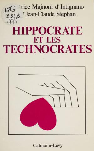 Cover of the book Hippocrate et les technocrates by André Lang, Roger Gaillard