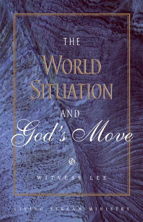 Cover of the book The World Situation and God's Move by Witness Lee, Living Stream Ministry