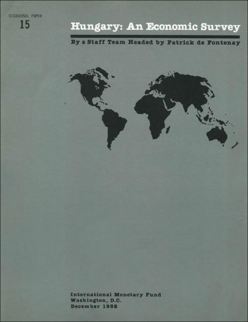 Cover of the book Hungary: An Economic Survey by International Monetary Fund, INTERNATIONAL MONETARY FUND