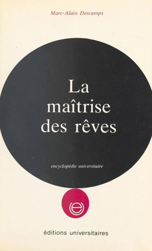 Cover of the book La maitrise des rêves by Marc-Alain Descamps, FeniXX réédition numérique