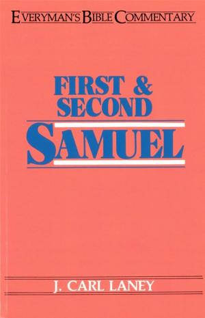 Cover of the book First & Second Samuel- Everyman's Bible Commentary by J. Carl Laney
