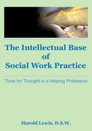 Cover of the book Intellectual Base of Social Work Practice by Karen Bogenschneider