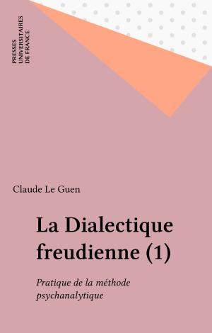 Cover of the book La Dialectique freudienne (1) by Marie Bonaparte, Daniel Lagache