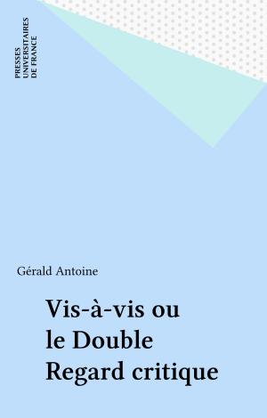 Cover of the book Vis-à-vis ou le Double Regard critique by Jean Vial