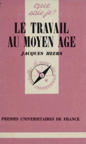 Cover of the book Le Travail au Moyen Âge by Frédéric-Jérôme Pansier