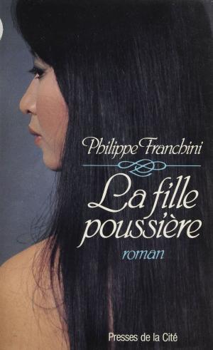Cover of the book La Fille poussière by Gilbert-François Caty