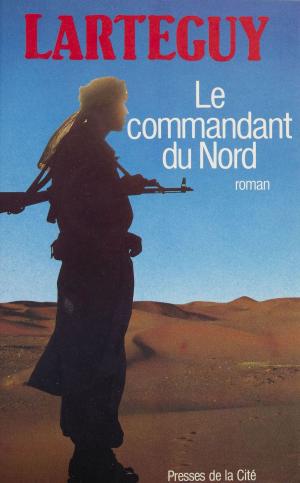Cover of the book Le Commandant du Nord by Jean Mabire