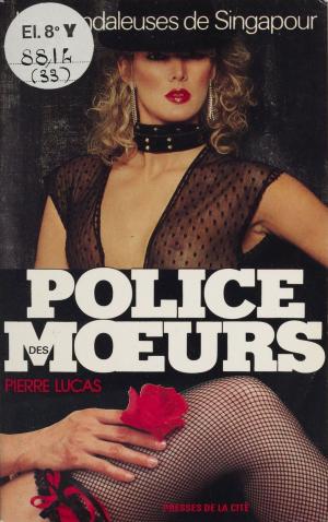 Book cover of Police des mœurs : Les Scandaleuses de Singapour