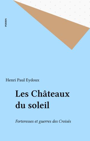Cover of the book Les Châteaux du soleil by Jacques Chastenet