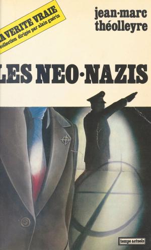 Cover of the book Les Néo-nazis by Michel Maillard, Michel Tournier, Henri Mitterand