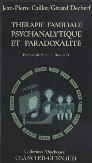 Cover of the book Thérapie familiale psychanalytique et paradoxalité by Alain Vircondelet
