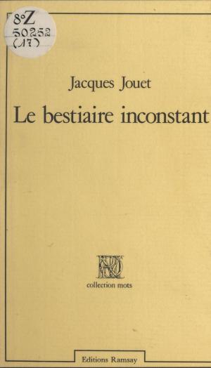 Cover of the book Le Bestiaire inconstant by Éric Verteuil