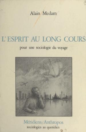 Cover of the book L'Esprit au long cours : Pour une sociologie du voyage by Alain Badiou, Christian Jambet, Jean-Claude Milner
