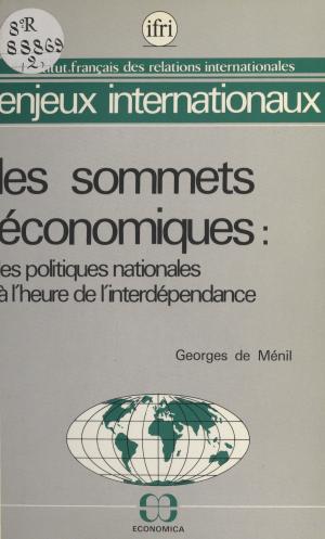 Cover of the book Les sommets économiques : les politiques nationales à l'heure de l'interdépendance by Philippe Morgaut, Paul Féval