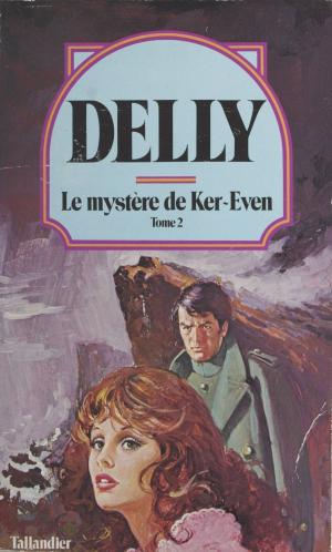 Cover of the book Le mystère de Ker-Even (2) by Carole Mortimer
