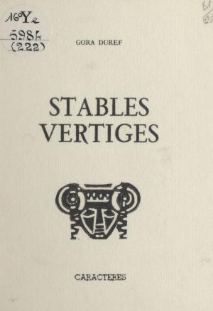 Cover of the book Stables vertiges by Nahema Jaffel-Lewandowski, Bruno Durocher