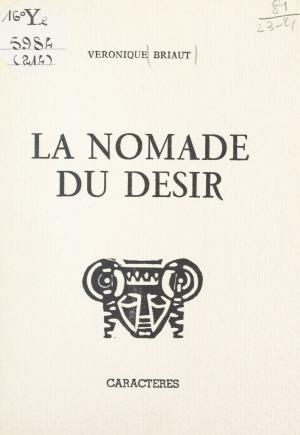 Cover of the book La nomade du désir by Mano Gentil