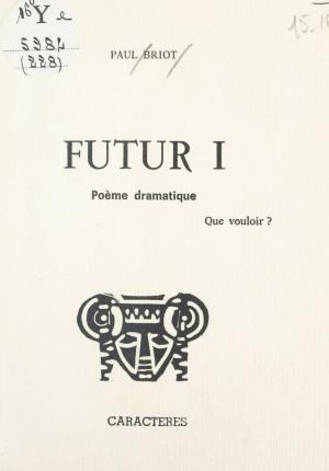Cover of the book Futur I by Farid Bennour, Bruno Durocher