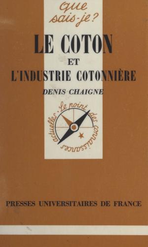 Cover of the book Le coton et l'industrie cotonnière by Joël Sipos, Paul-Laurent Assoun
