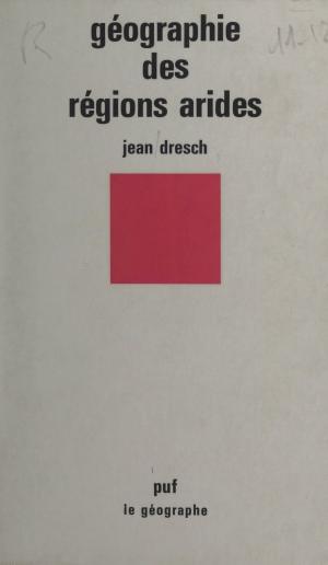 Cover of the book Géographie des régions arides by Bertrand Jacquillat