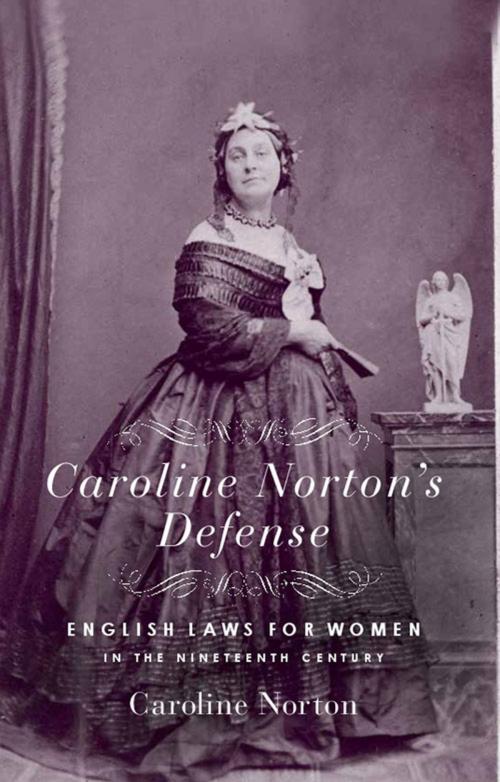 Cover of the book Caroline Norton's Defense by Caroline Norton, Chicago Review Press