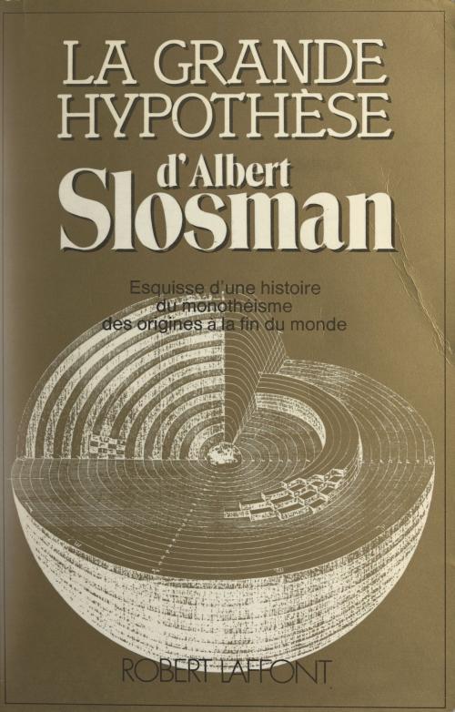 Cover of the book La grande hypothèse by Élisabeth Bellecour, Albert Slosman, (Robert Laffont) réédition numérique FeniXX