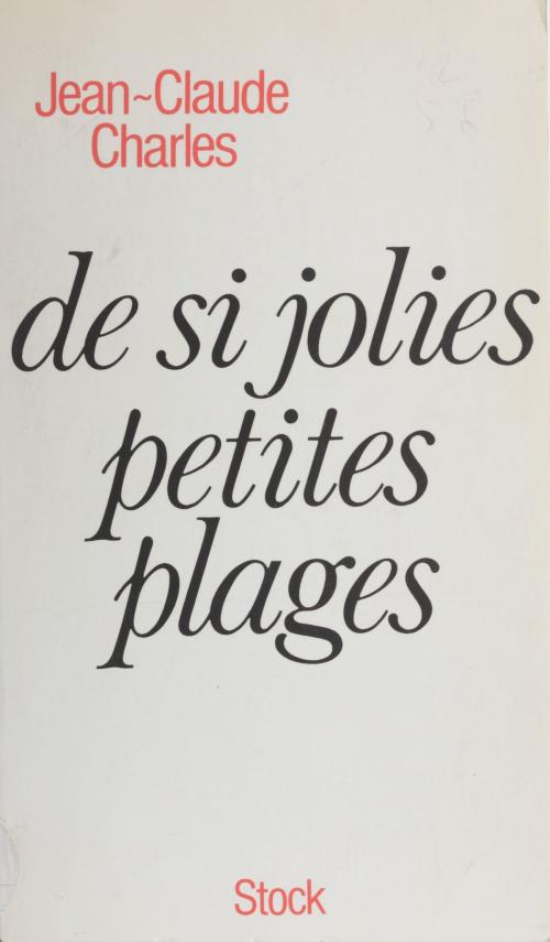 Cover of the book De si jolies petites plages by Jean-Claude Charles, Stock (réédition numérique FeniXX)