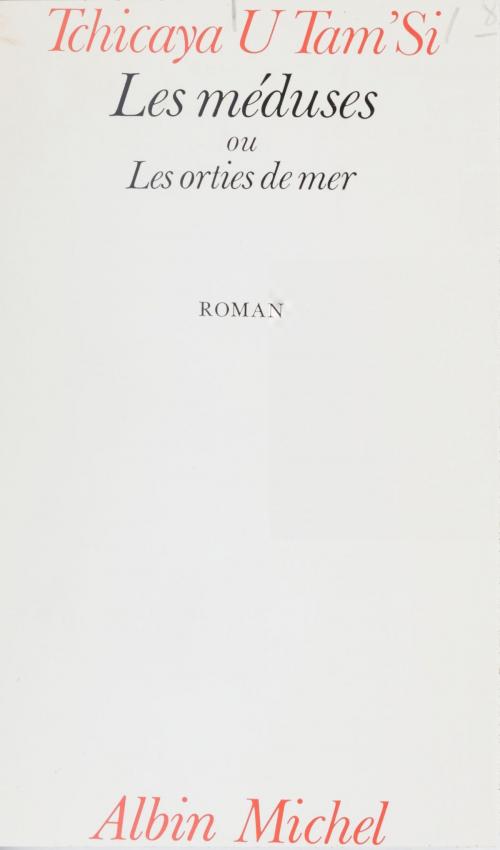 Cover of the book Les méduses ou Les orties de mer by Tchicaya U Tam'si, FeniXX réédition numérique