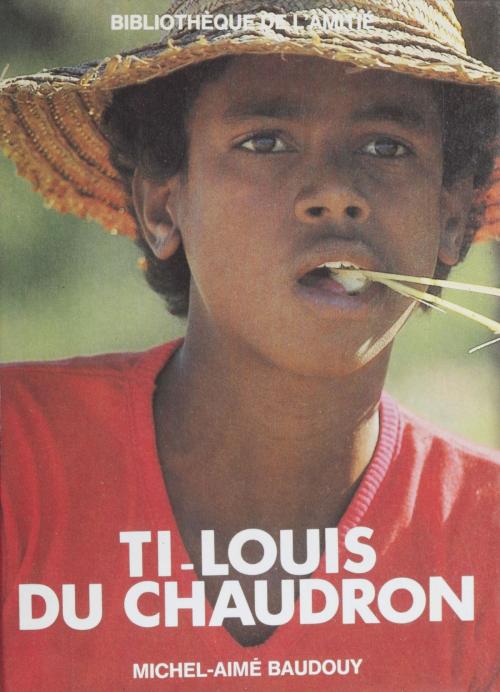 Cover of the book Ti-Louis du Chaudron by Michel-Aimé Baudouy, Rageot (réédition numérique FeniXX)