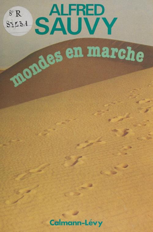 Cover of the book Mondes en marche by Alfred Sauvy, Calmann-Lévy (réédition numérique FeniXX)