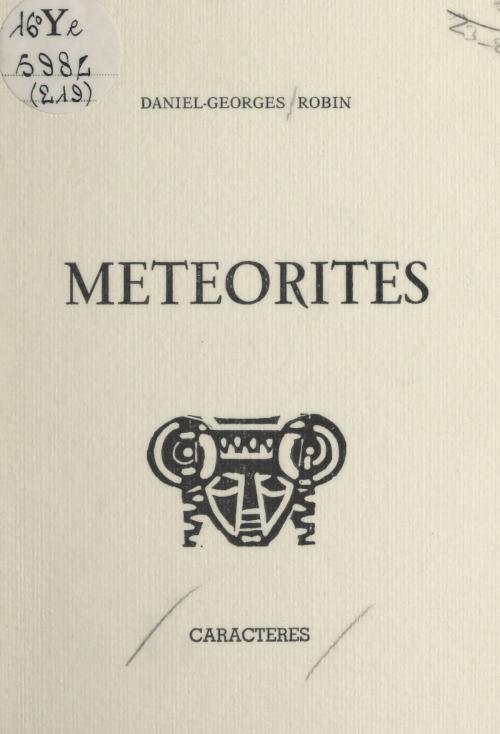 Cover of the book Météorites by Daniel-Georges Robin, Bruno Durocher, Caractères (réédition numérique FeniXX)