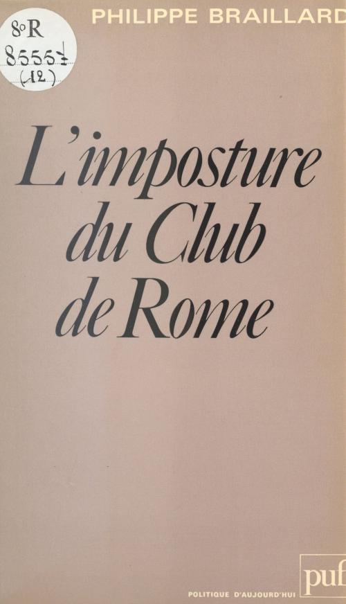 Cover of the book L'imposture du Club de Rome by Philippe Braillard, (Presses universitaires de France) réédition numérique FeniXX