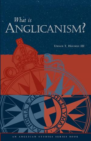 Cover of the book What is Anglicanism? by Christopher L. Webber