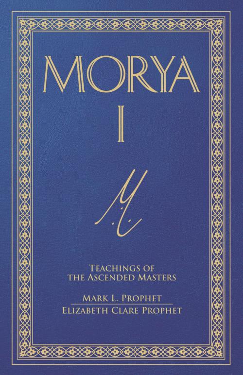 Cover of the book Morya I by Mark L. Prophet, Elizabeth Clare Prophet, Summit University Press