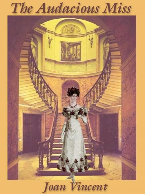 Cover of the book The Audacious Miss by Joan Vincent, Belgrave House
