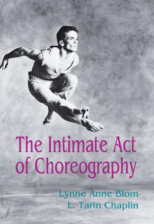 Cover of the book The Intimate Act Of Choreography by David Wojahn