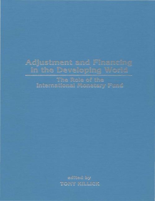 Cover of the book Adjustment and Financing in the Developing World: The Role of the International Monetary Fund by , INTERNATIONAL MONETARY FUND