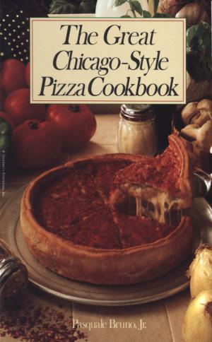 Cover of the book The Great Chicago-Style Pizza Cookbook by James Houck