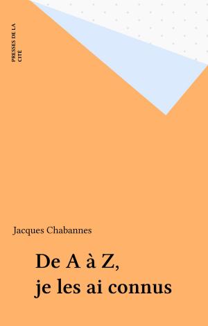 Cover of the book De A à Z, je les ai connus by Frédéric Pons