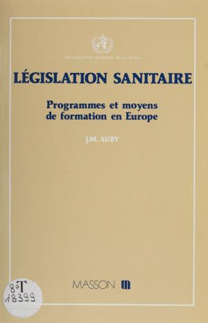 Cover of the book Législation sanitaire by Gérard Bramoullé, Alain Laurent, Pierre Lemieux