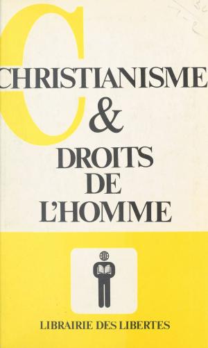 Cover of the book Christianisme et droits de l'homme by Denis Côté