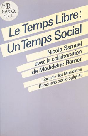 bigCover of the book Le Temps libre : un temps social by 