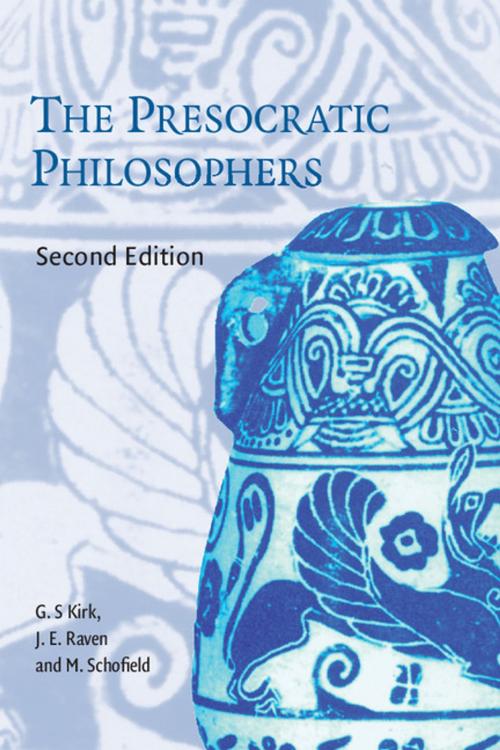 Cover of the book The Presocratic Philosophers by G. S. Kirk, J. E. Raven, M. Schofield, Cambridge University Press