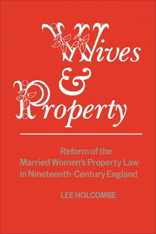 Cover of the book Wives & Property by Lee Holcombe, University of Toronto Press, Scholarly Publishing Division