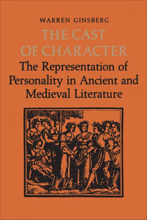 Cover of the book The Cast of Character by Warren  Ginsberg, University of Toronto Press, Scholarly Publishing Division